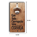 🍺 Abridor de Garrafas Magnético de Madeira Rústica – “Que Toda Corrupção Vire Cerveja”